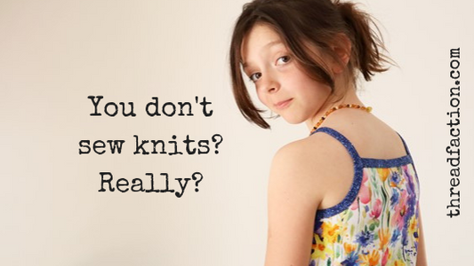You don't sew knits? Really? [FREE learn to sew knits mini course]